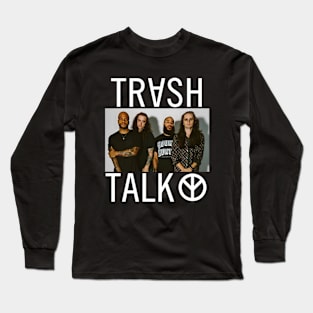 trash talk Long Sleeve T-Shirt